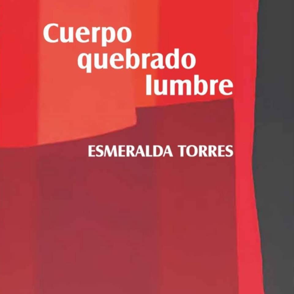 cuerpo-quebrado-lumbre-poesia-de-esmeralda-torres-en-el-premio-literario-casa-2026