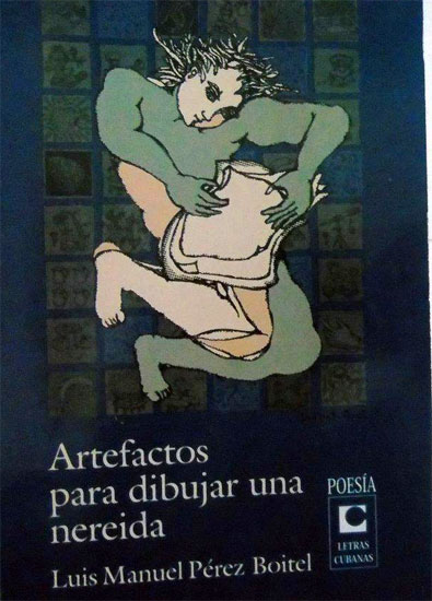 en-el-sabado-del-libro-artefactos-para-dibujar-una-nereida-de-luis-manuel-perez-boitel